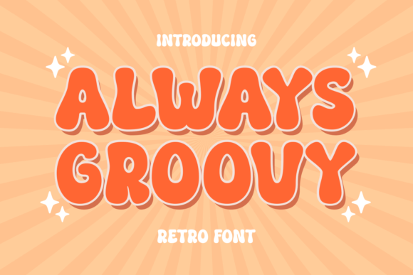 Always Groovy: A Retro Font for Hippie and Flower-Power Designs