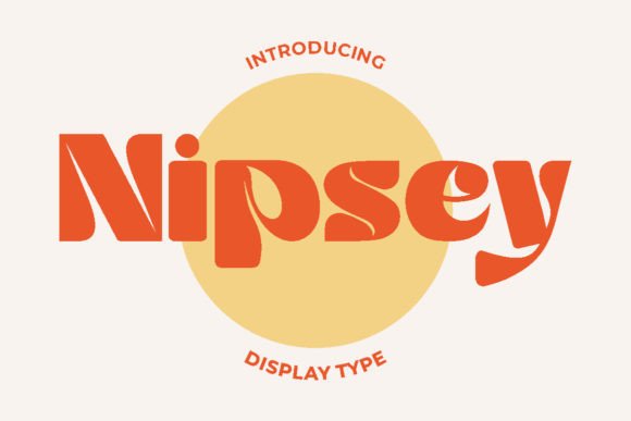 Nipsey: A Chunky Display Font with Vintage Soul